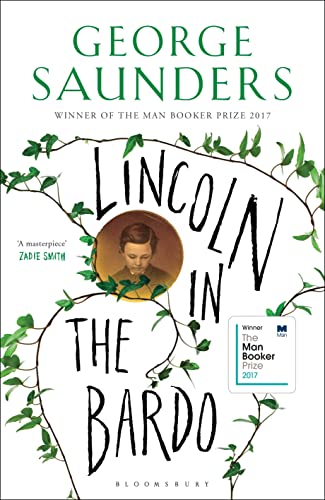 Lincoln in the Bardo: WINNER OF THE MAN BOOKER PRIZE 2017 (Bloomsbury Publishing)